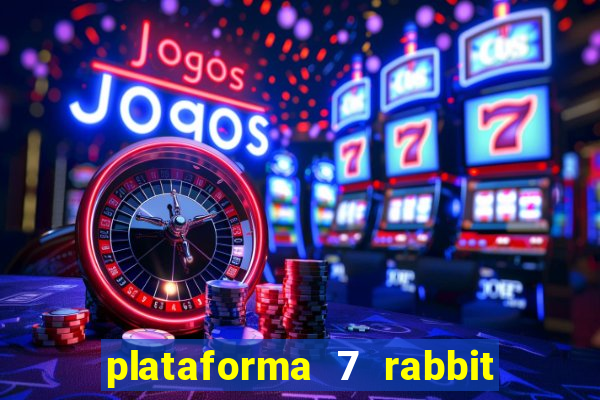 plataforma 7 rabbit paga mesmo